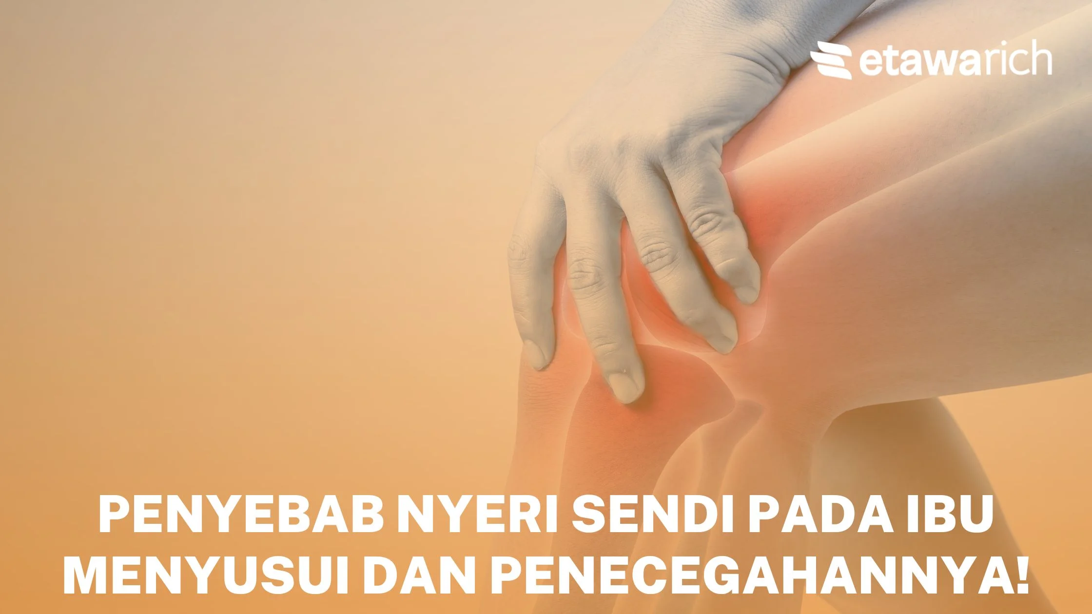 Penyebab Nyeri Sendi Pada Ibu Menyusui