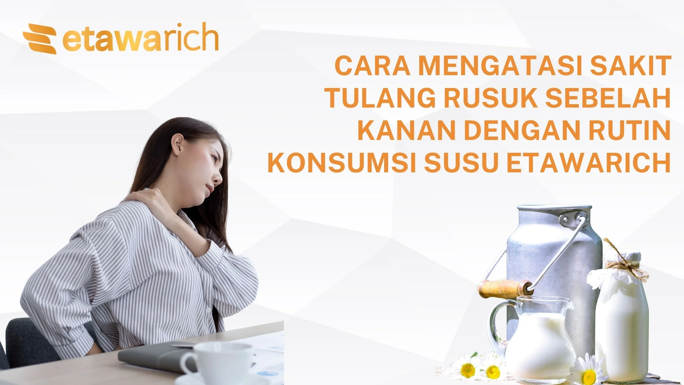 Cara Mengatasi Sakit Tulang Rusuk Sebelah Kanan dengan Rutin Konsumsi Susu Etawarich